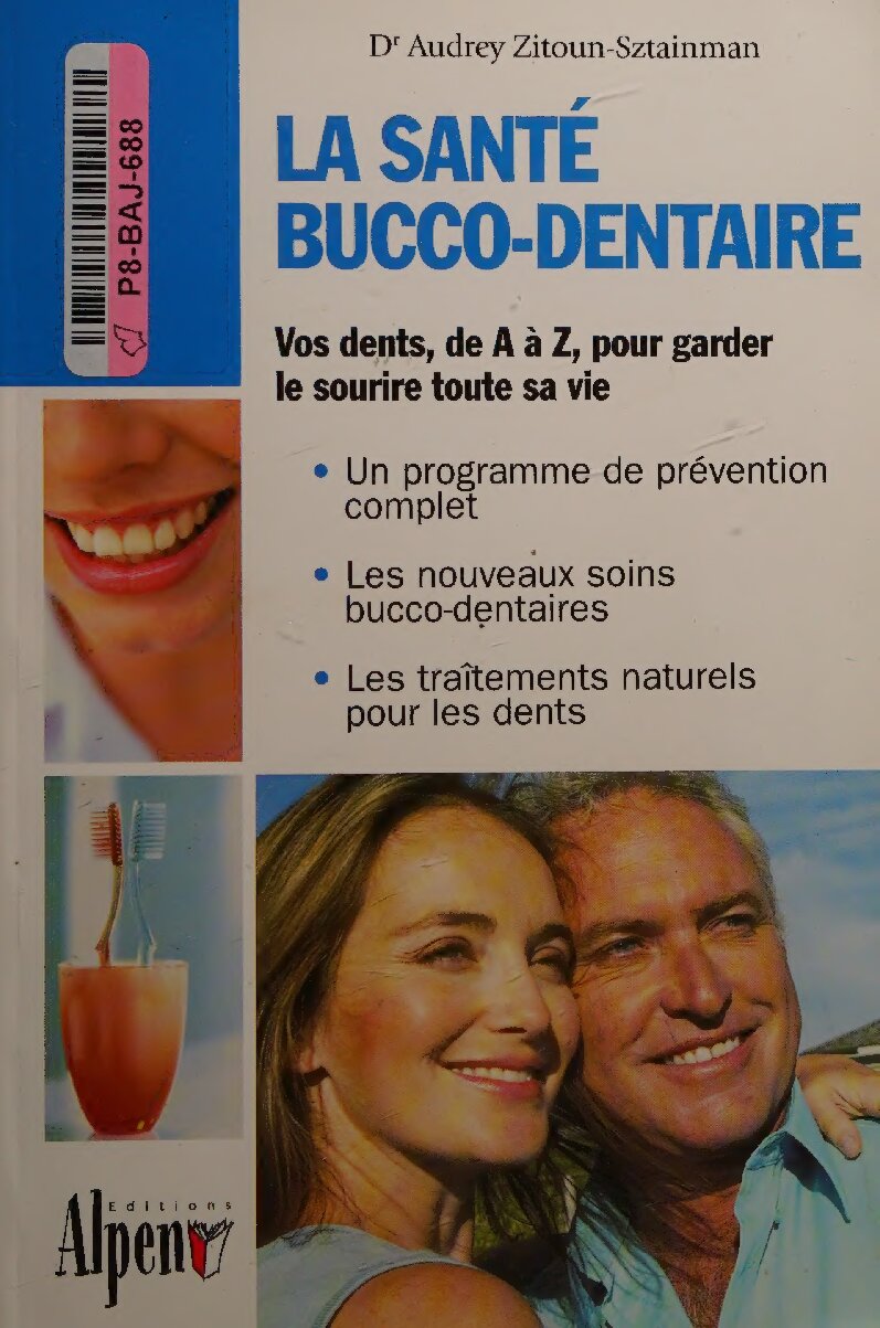 Aperçu de La santé bucco-dentaire - [vos dents, de A à Z, pour garder
